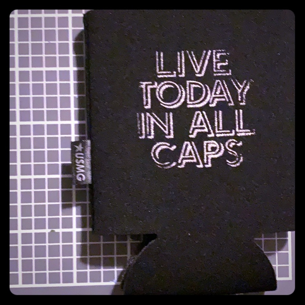 Live Today In All Caps Cozie